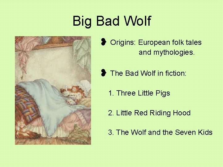 Big Bad Wolf ❥ Origins: European folk tales and mythologies. ❥ The Bad Wolf