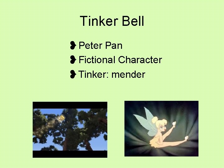 Tinker Bell ❥Peter Pan ❥Fictional Character ❥Tinker: mender 