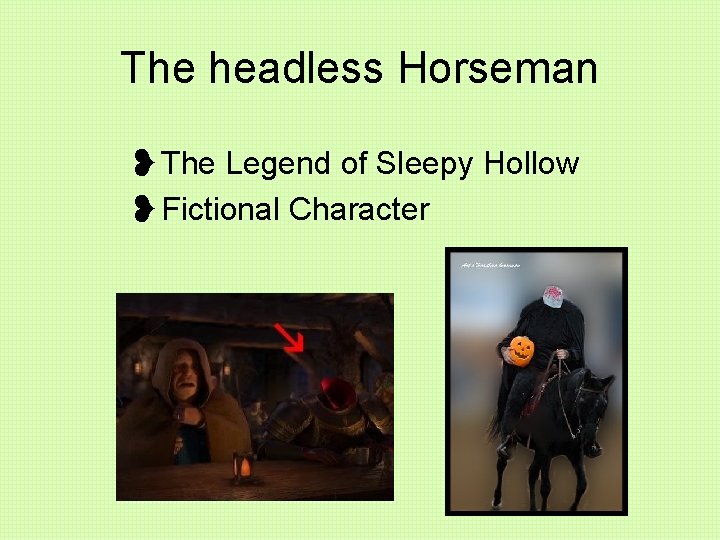 The headless Horseman ❥The Legend of Sleepy Hollow ❥Fictional Character 