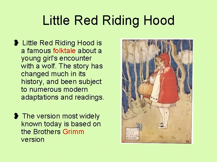 Little Red Riding Hood ❥ Little Red Riding Hood is a famous folktale about