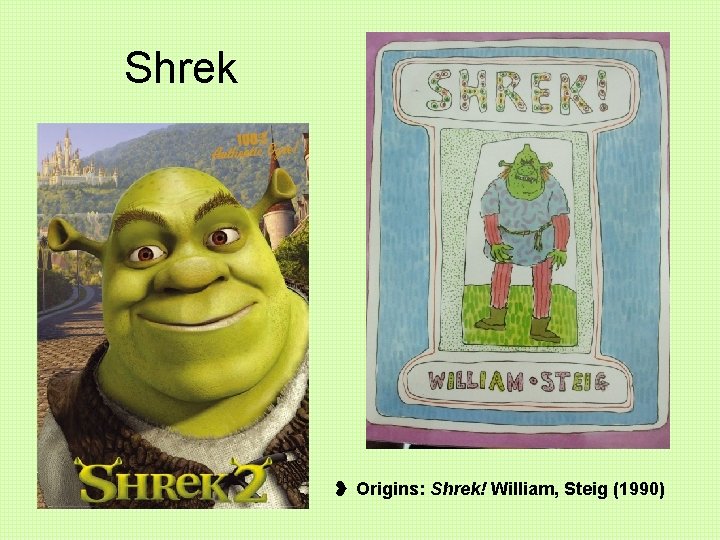 Shrek ❥ Origins: Shrek! William, Steig (1990) 