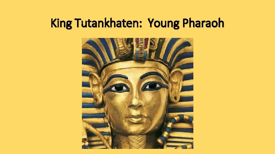 King Tutankhaten: Young Pharaoh 