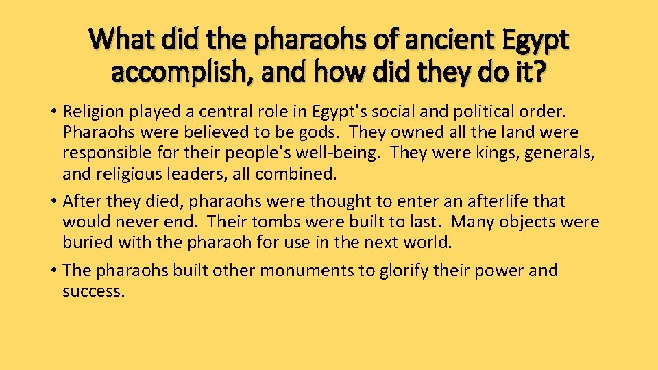 What did the pharaohs of ancient Egypt accomplish, and how did they do it?