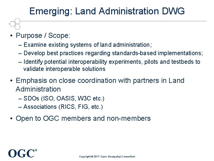 Emerging: Land Administration DWG • Purpose / Scope: – Examine existing systems of land