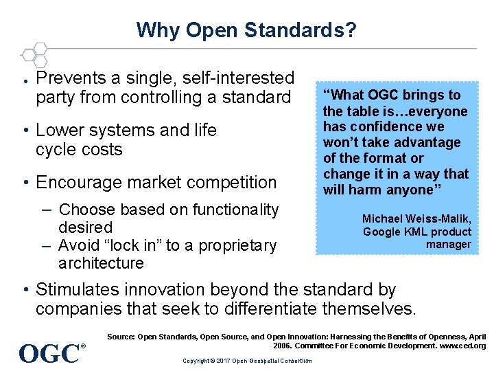 Why Open Standards? ● Prevents a single, self-interested party from controlling a standard •