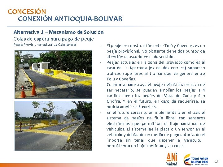 CONCESIÓN CONEXIÓN ANTIOQUIA-BOLIVAR Alternativa 1 – Mecanismo de Solución Colas de espera pago de