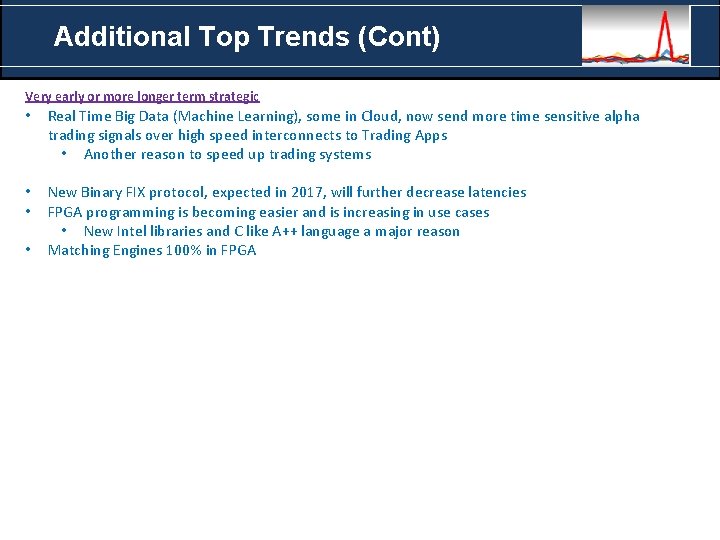 Additional Top Trends (Cont) Very early or more longer term strategic • Real Time