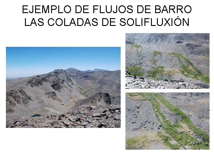 EJEMPLO DE FLUJOS DE BARRO LAS COLADAS DE SOLIFLUXIÓN 