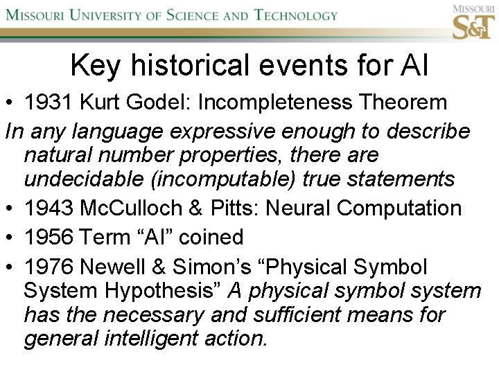 Key historical events for AI • 1931 Kurt Godel: Incompleteness Theorem In any language