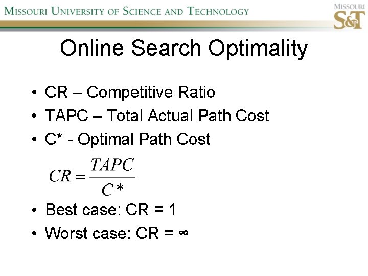 Online Search Optimality • CR – Competitive Ratio • TAPC – Total Actual Path