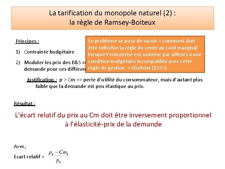 La tarification du monopole naturel (2) : la règle de Ramsey-Boiteux Le problème se