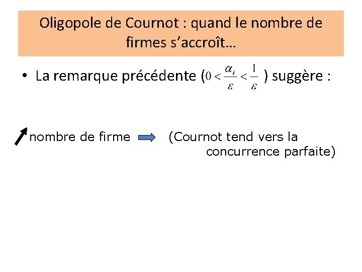 Oligopole de Cournot : quand le nombre de firmes s’accroît… • La remarque précédente