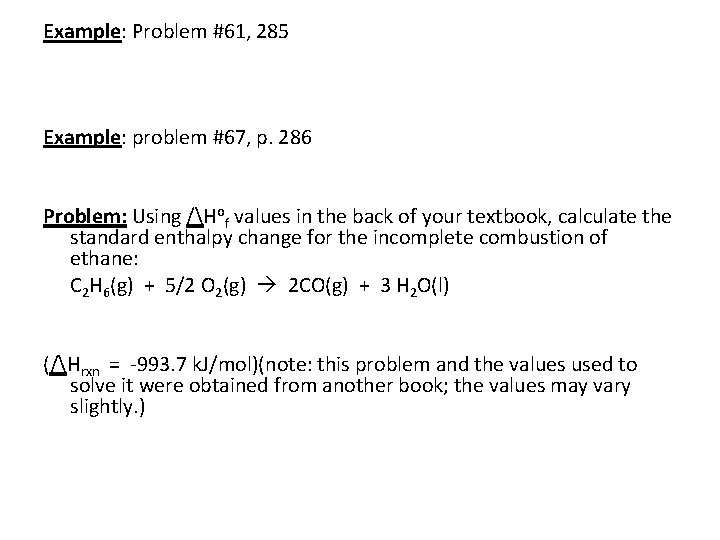 Example: Problem #61, 285 Example: problem #67, p. 286 Problem: Using /Hof values in