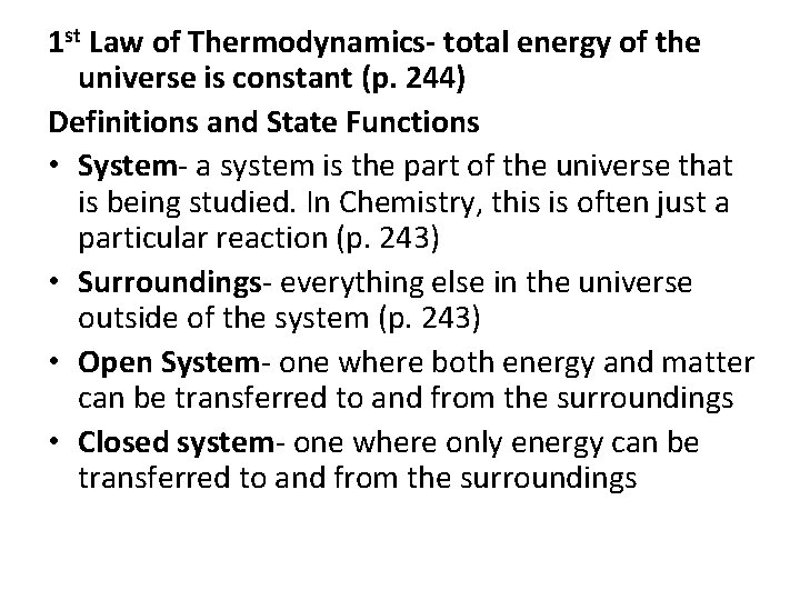 1 st Law of Thermodynamics- total energy of the universe is constant (p. 244)