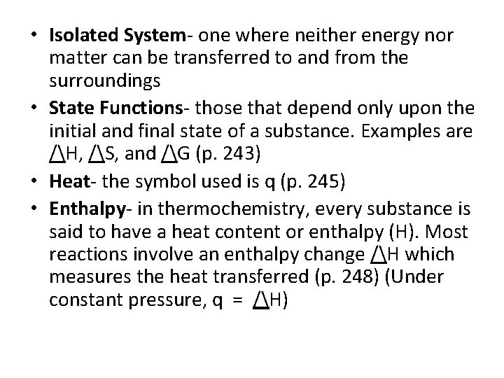  • Isolated System- one where neither energy nor matter can be transferred to