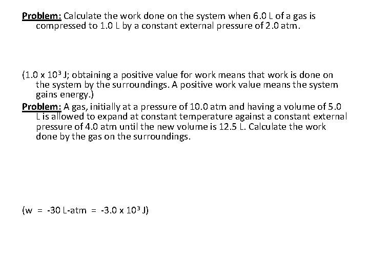 Problem: Calculate the work done on the system when 6. 0 L of a