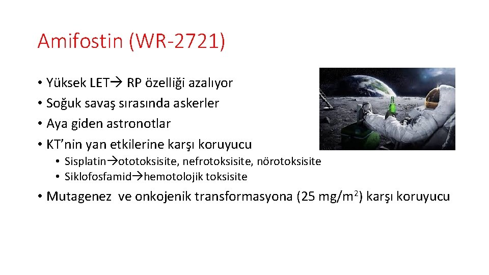 Amifostin (WR-2721) • Yüksek LET RP özelliği azalıyor • Soğuk savaş sırasında askerler •