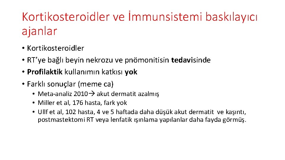 Kortikosteroidler ve İmmunsistemi baskılayıcı ajanlar • Kortikosteroidler • RT’ye bağlı beyin nekrozu ve pnömonitisin