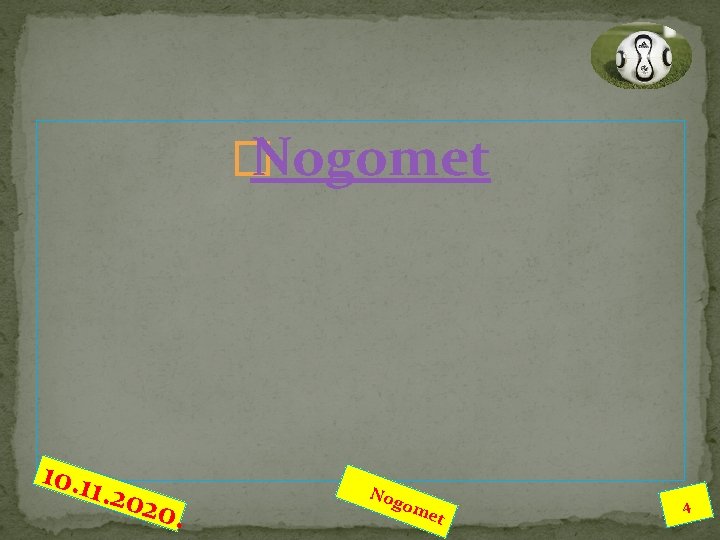 � Nogomet 10. 11. 2020. Nog om et 4 � Nogomet 10. 11. 2020. Nog om et 4