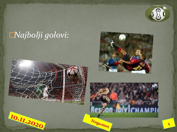 �Najbolji golovi: 10. 11. 2020. Nog om et 5 �Najbolji golovi: 10. 11. 2020. Nog om et 5