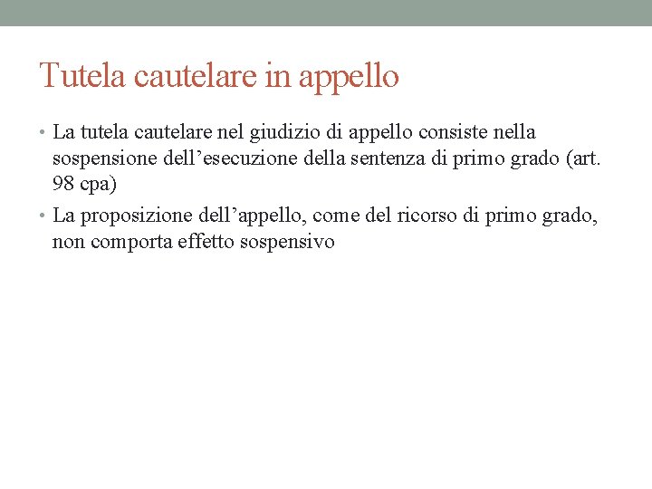 Tutela cautelare in appello • La tutela cautelare nel giudizio di appello consiste nella