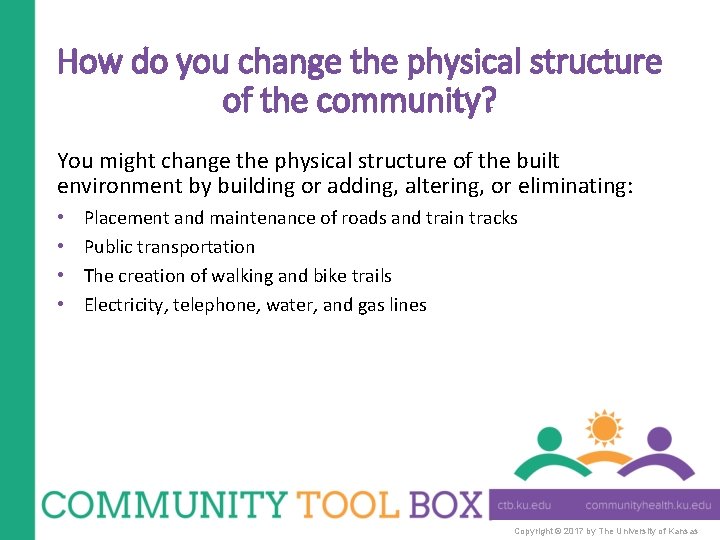 How do you change the physical structure of the community? You might change the