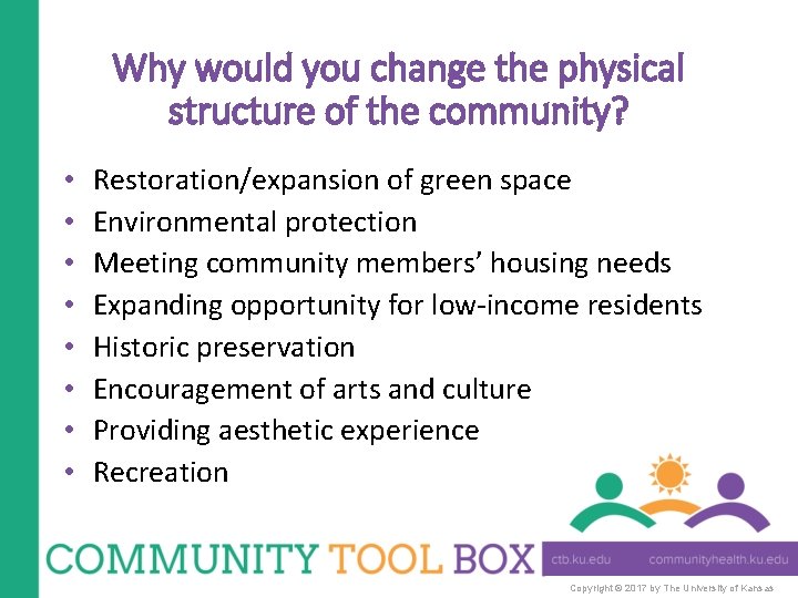 Why would you change the physical structure of the community? • • Restoration/expansion of