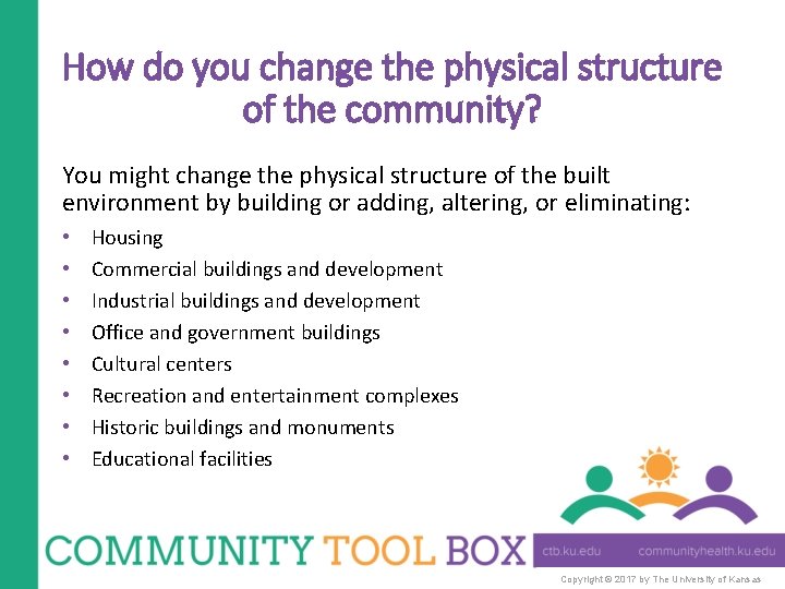 How do you change the physical structure of the community? You might change the