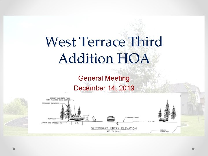 West Terrace Third Addition HOA General Meeting December 14, 2019 