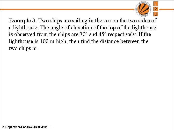 Example 3. Two ships are sailing in the sea on the two sides of