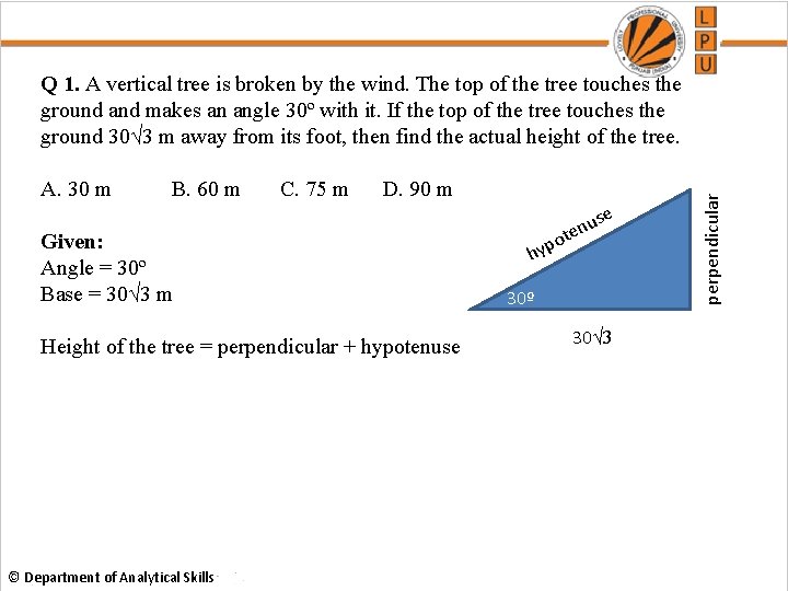 A. 30 m B. 60 m C. 75 m D. 90 m Given: Angle