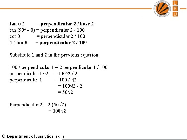 tan θ 2 = perpendicular 2 / base 2 tan (90 o – θ)