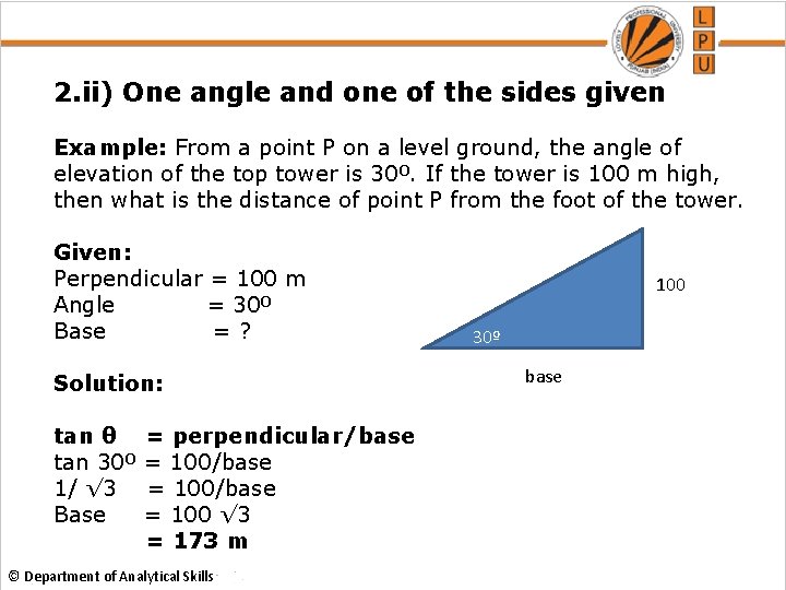 2. ii) One angle and one of the sides given Example: From a point