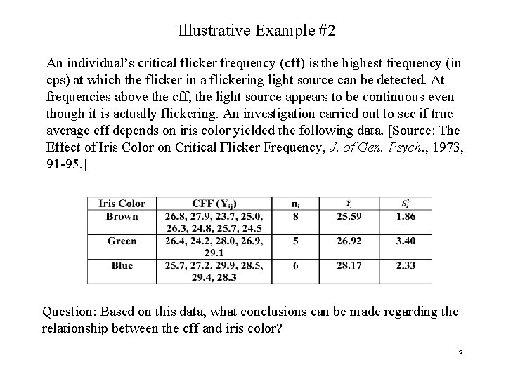 Illustrative Example #2 An individual’s critical flicker frequency (cff) is the highest frequency (in