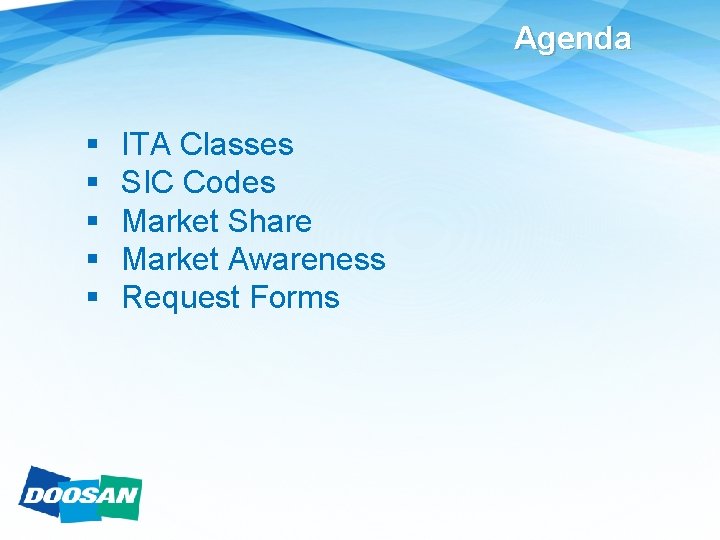 Agenda § § § ITA Classes SIC Codes Market Share Market Awareness Request Forms