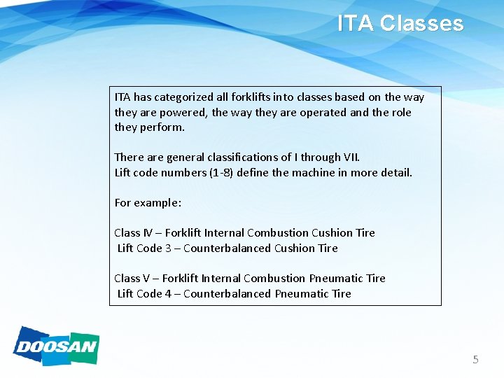 ITA Classes ITA has categorized all forklifts into classes based on the way they