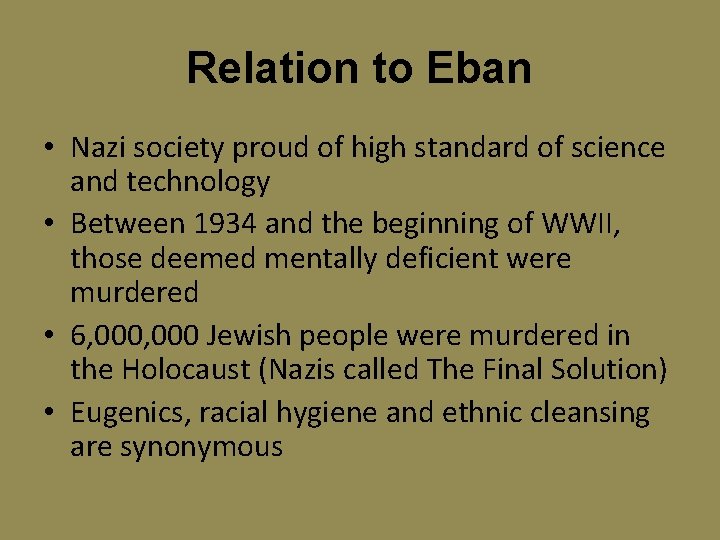 Relation to Eban • Nazi society proud of high standard of science and technology