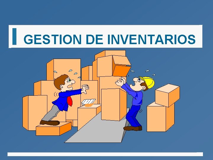 GESTION DE INVENTARIOS 