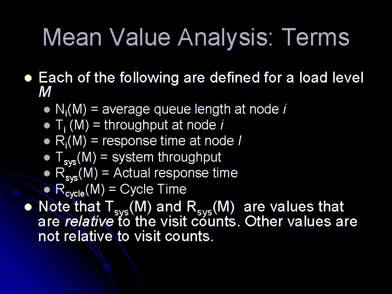 Mean Value Analysis: Terms l Each of the following are defined for a load