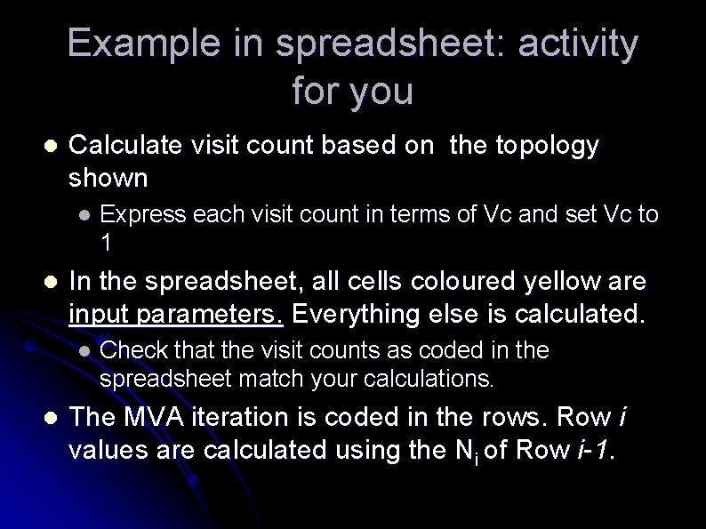 Example in spreadsheet: activity for you l Calculate visit count based on the topology