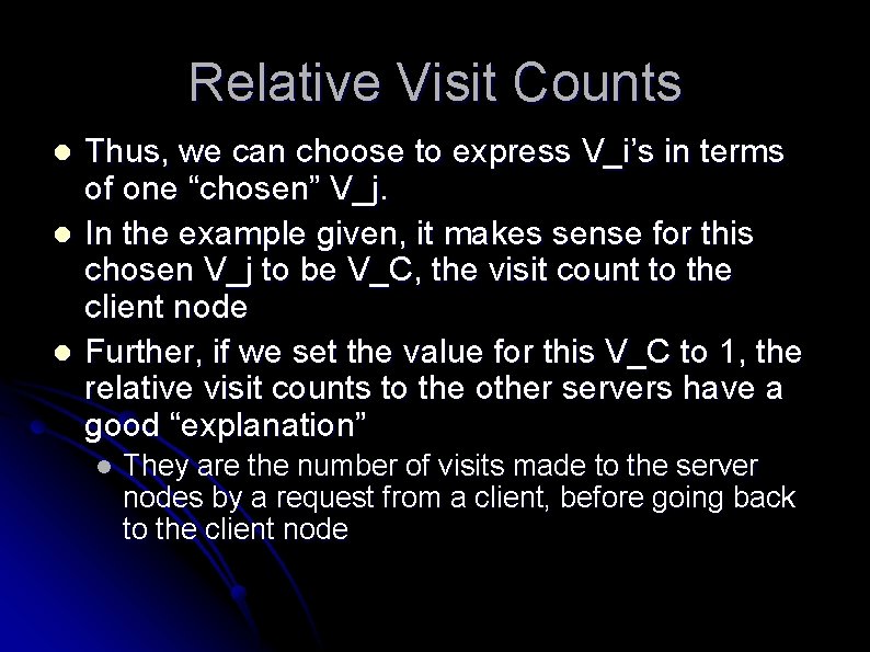Relative Visit Counts l l l Thus, we can choose to express V_i’s in