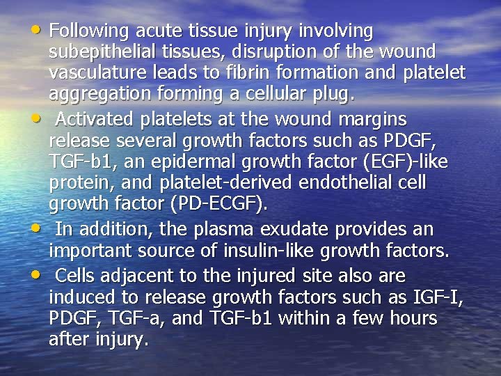  • Following acute tissue injury involving • • • subepithelial tissues, disruption of