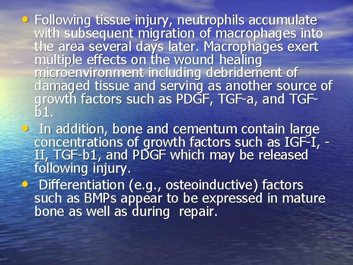  • Following tissue injury, neutrophils accumulate • • with subsequent migration of macrophages