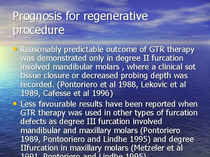 Prognosis for regenerative procedure • Reasonably predictable outcome of GTR therapy • was demonstrated