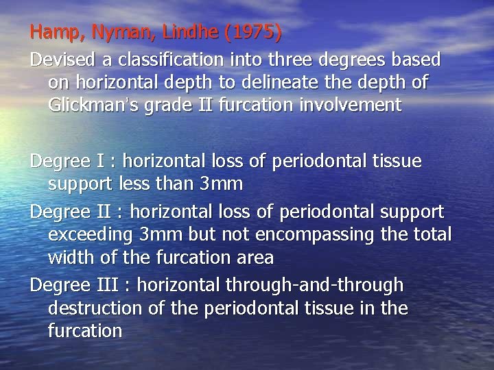 Hamp, Nyman, Lindhe (1975) Devised a classification into three degrees based on horizontal depth