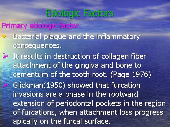 Etiologic Factors Primary etiologic factor • Bacterial plaque and the inflammatory consequences. Ø It Etiologic Factors Primary etiologic factor • Bacterial plaque and the inflammatory consequences. Ø It