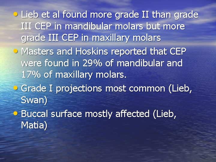  • Lieb et al found more grade II than grade III CEP in