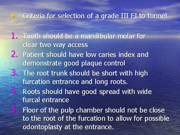  • Criteria for selection of a grade III FI to tunnel 1. Tooth