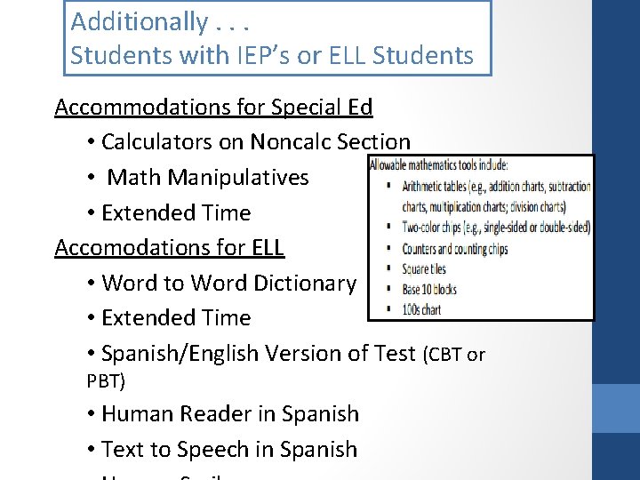 Additionally. . . Students with IEP’s or ELL Students Accommodations for Special Ed •