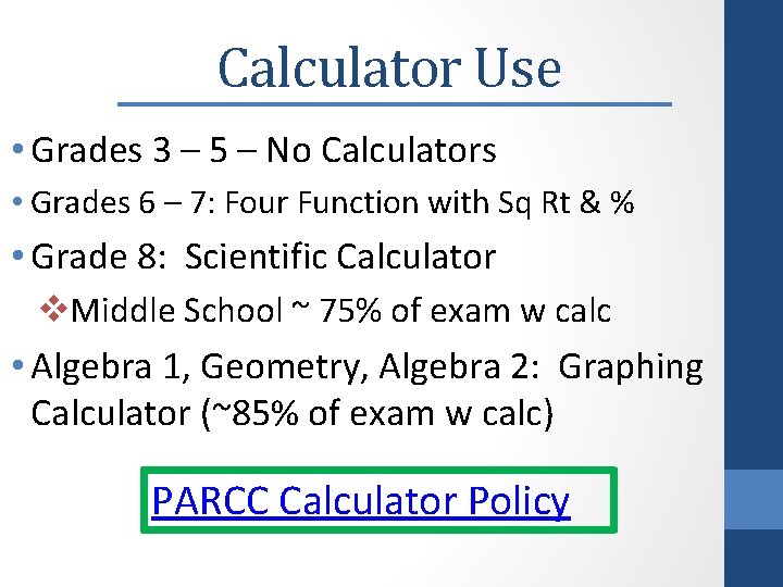 Calculator Use • Grades 3 – 5 – No Calculators • Grades 6 –